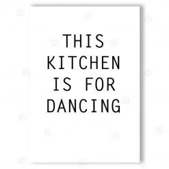 Typo-gra-phy THIS KITCHEN IS FOR DANCING - White - Contemporary Cool Paper Aluminium Poster Print Art For The Home