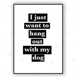 Typo-gra-phy I JUST WANT TO HANG OUT WITH MY DOG - Classic White