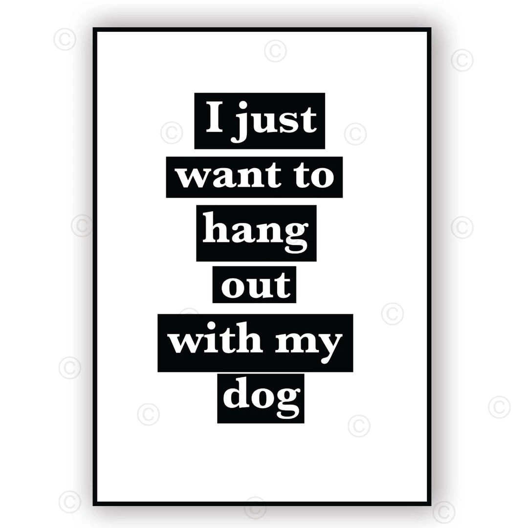 Typo-gra-phy I JUST WANT TO HANG OUT WITH MY DOG - Classic White