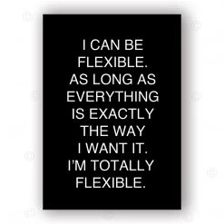 Typo-gra-phy Contemporary I CAN BE FLEXIBLE - Made In Belfast