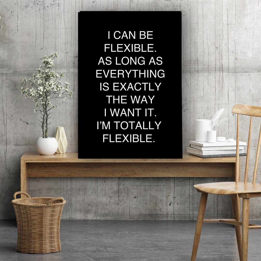 Typo-gra-phy I CAN BE FLEXIBLE - Contemporary Cool Paper Aluminium Poster Print Art For The Home