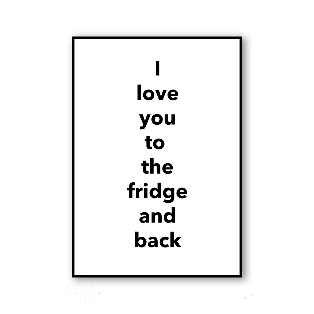 Typo-gra-phy I LOVE YOU TO THE FRIDGE AND BACK
