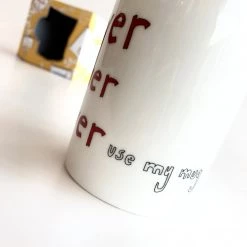 We Have It Wrapped UP NEVER NEVER NEVER - Use My Mug - Belfast - Humorous - Bone - China - Mug All Mugs