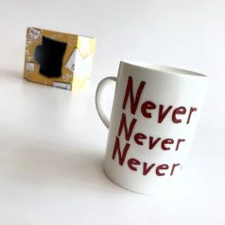 We Have It Wrapped UP NEVER NEVER NEVER - Use My Mug - Belfast - Humorous - Bone - China - Mug All Mugs