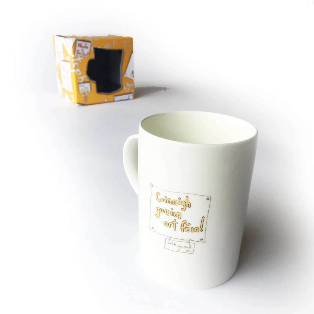 We Have It Wrapped UP All Mugs Coinnigh Guaim Ort Féin! (Catch Yourself On)