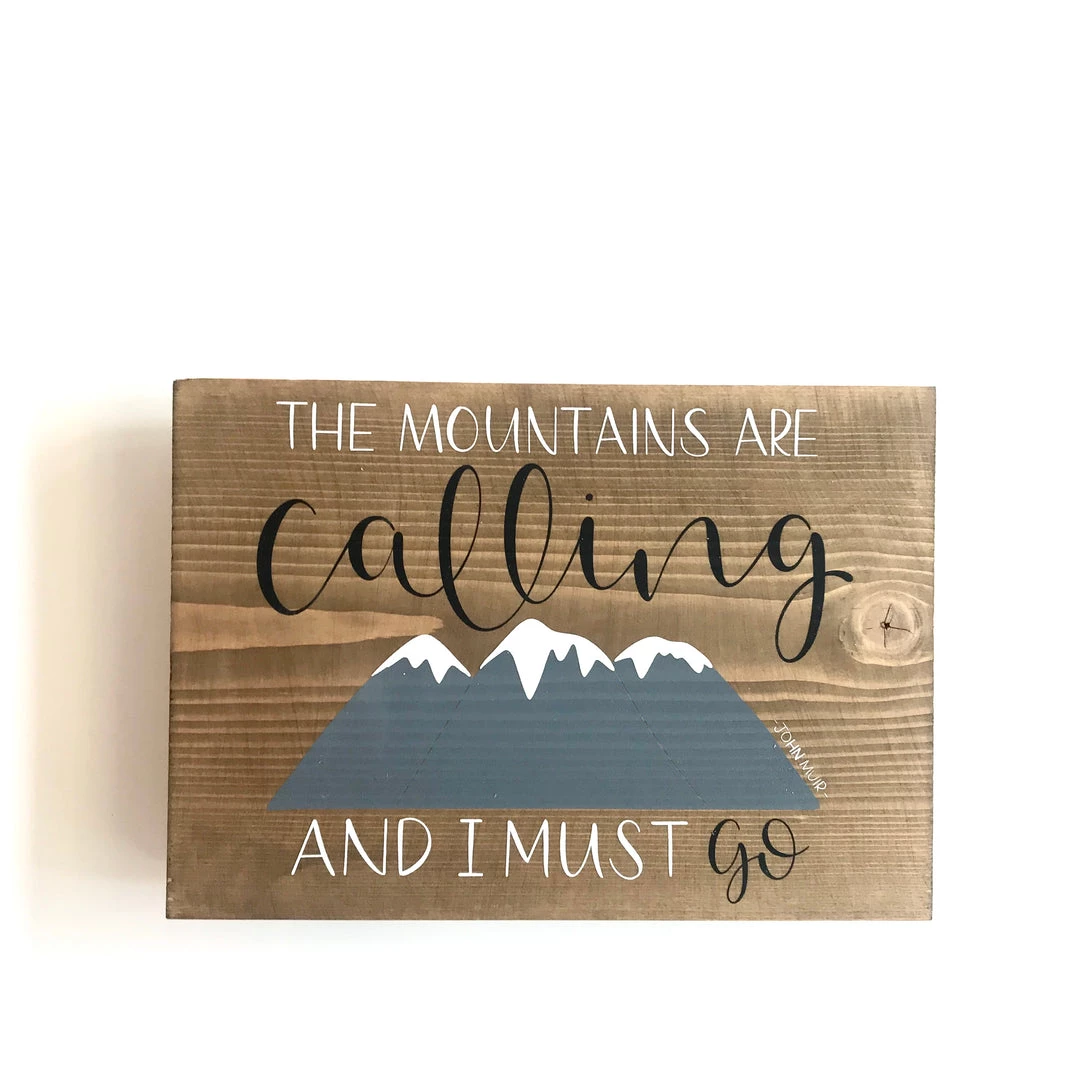 Text Art THE MOUNTAINS ARE CALLING AND I MUST GO - Once Upon A Dandelion - Wood Art Sign - Made In Ireland