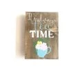 Text Art IT’S ALWAYS TEA TIME - Once Upon A Dandelion - Wood Art Sign - Made In Ireland