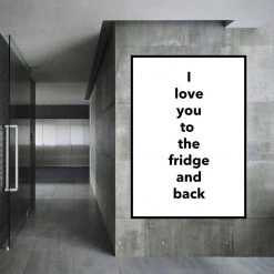 Typo-gra-phy I LOVE YOU TO THE FRIDGE AND BACK