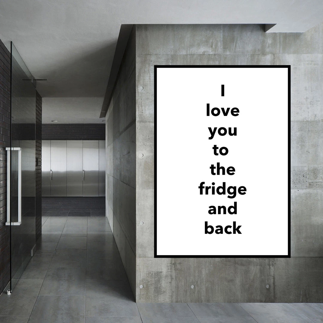 Typo-gra-phy I LOVE YOU TO THE FRIDGE AND BACK