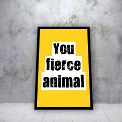 Typo-gra-phy YOU FIERCE ANIMAL