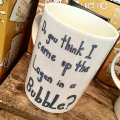 We Have It Wrapped UP DO YOU THINK I CAME UP THE LAGAN IN A BUBBLE - Belfast - Slang - Humorous - Bone - China - Mug