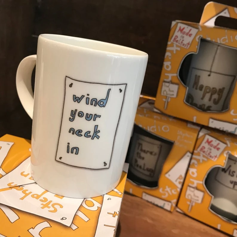 Wrapped UP Belfast WIND YOUR NECK IN - Belfast - Slang - Humorous - Bone - China - Mug