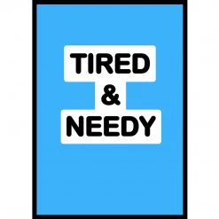 Typo-gra-phy TIRED & NEEDY