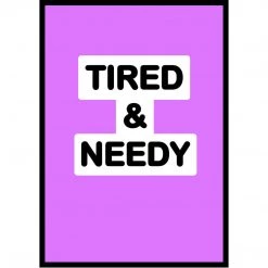 Typo-gra-phy TIRED & NEEDY
