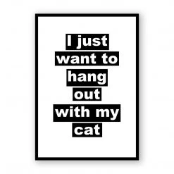 Typo-gra-phy I Just Want To Hang Out With My Cat Contemporary