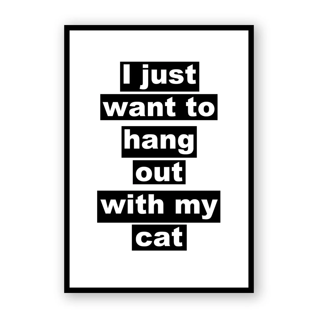 Typo-gra-phy I Just Want To Hang Out With My Cat Contemporary