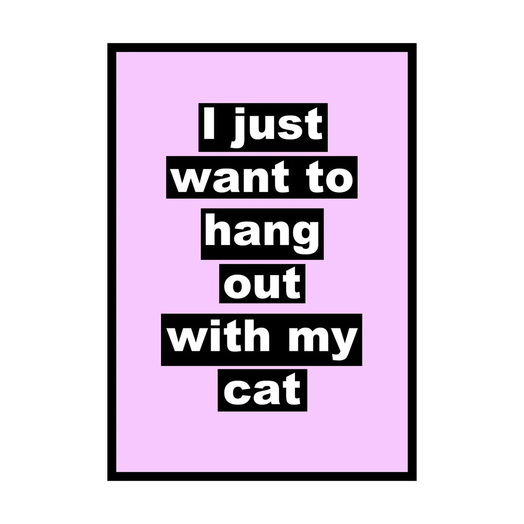 Typo-gra-phy I Just Want To Hang Out With My Cat Contemporary