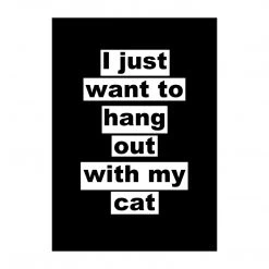 Typo-gra-phy I Just Want To Hang Out With My Cat Contemporary