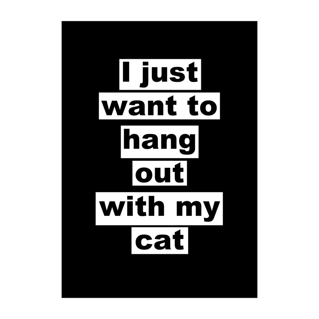 Typo-gra-phy I Just Want To Hang Out With My Cat Contemporary