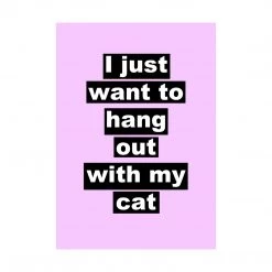 Typo-gra-phy I Just Want To Hang Out With My Cat Contemporary