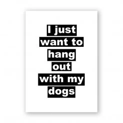 Typo-gra-phy I Just Want To Hang Out With My Dogs