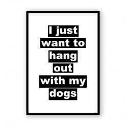 Typo-gra-phy I Just Want To Hang Out With My Dogs