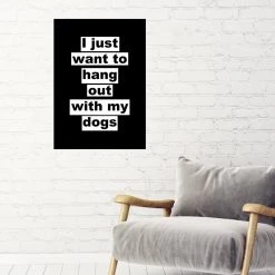 Typo-gra-phy I Just Want To Hang Out With My Dogs