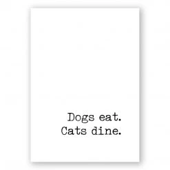 Typo-gra-phy Dogs Eat. Cats Dine.
