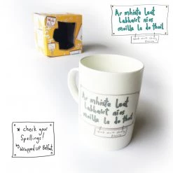 We Have It Wrapped UP All Mugs Ar Mhiste Leat Labhairt Ní Os Moille Le Do Thoil (speak More Slowly Please)