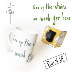 We Have It Wrapped UP Gae Up The Stairs An Wash Yer Hans (Go Up The Stairs And Wash Your Hands) All Mugs